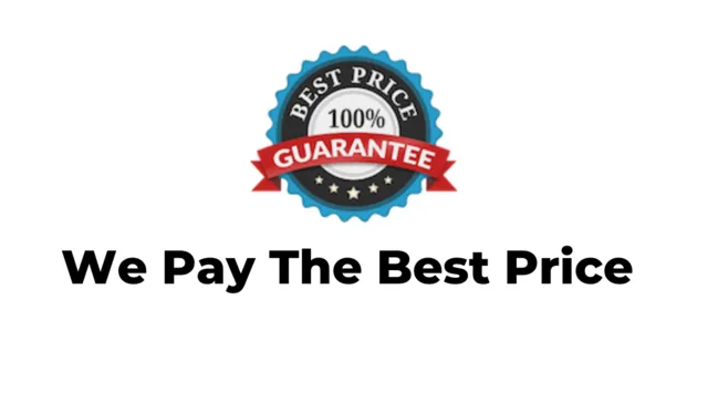We pay the best price