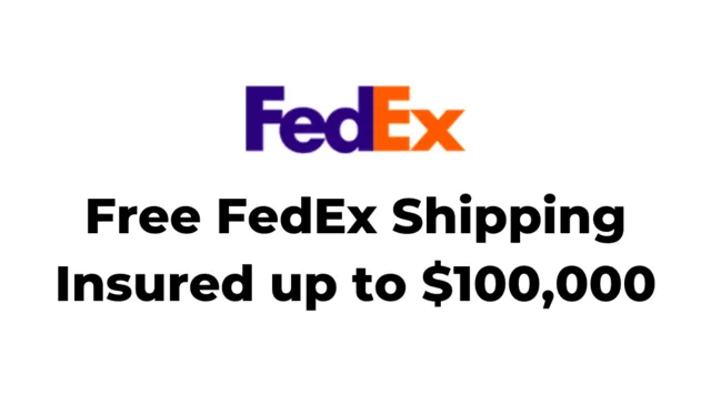 Free FedEx shipping, insured up to $100,000