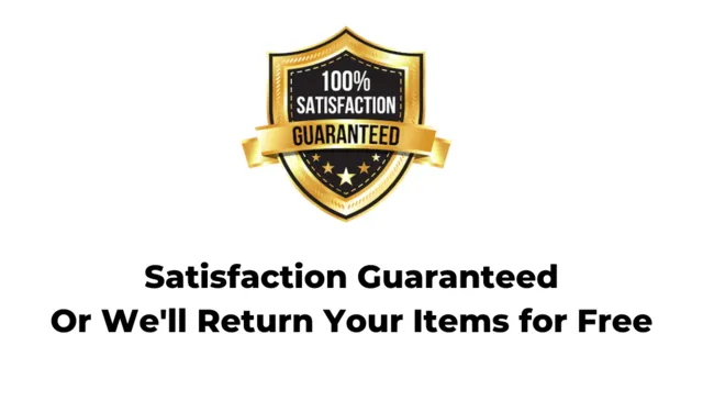 Satisfaction guaranteed or we will return your items for free